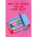 Card - Don't Let Anyone Tell You Where You Fit by Aidi Riera