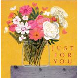 Card - Floral Just For You S by Deb Hudson