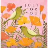 Card - Birds & Flowers Just For You S by Deb Hudson