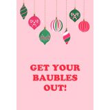Card - Get Your Baubles Out by Duchess Plum