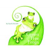Books - Green Tree Frogs by Sandra Kendell