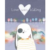 Books - Love Was Hiding by Jennifer Loakes & Jess Racklyeft (illustrator)