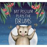 Books - My Possum Plays the Drums by Catherine Meatheringham & Max Hamilton (illustrator)