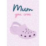 Card - Mum You Croc by Duchess Plum