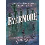 Hardcover Books - Evermore by Isobelle Carmody & Daniel Reed (illustrator)