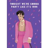 Card - Tonight We're Going to Party Like It's 1999 by Lucy Maggie Designs