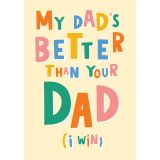 Card - My Dad's Better Than Your Dad by Lucy Maggie Designs