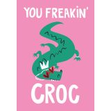 Card - You Freakin Croc by Lucy Maggie Designs