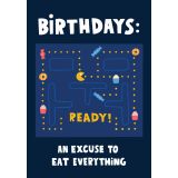 Card - Birthday's An Excuse to Eat Everything (Pacman) by Lucy Maggie Designs