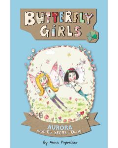 Books - Butterfly Girls, Aurora & The Secret Diary by Anna Pignataro