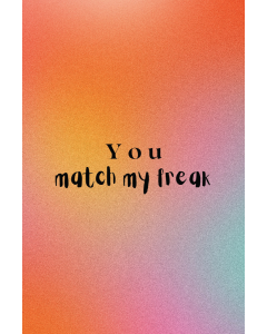 Card - You Match My Freak by Nuovo Group